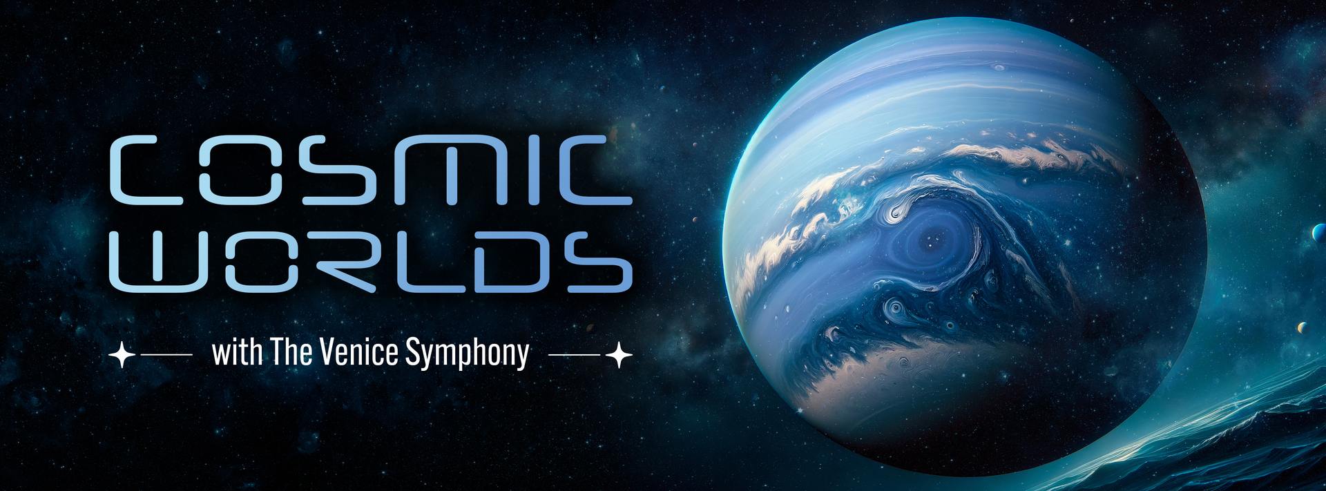 Cosmic Worlds, collaboration with The Venice Symphony