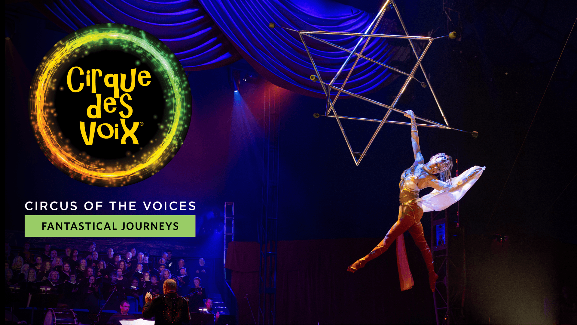 CIRQUE DES VOIX® – Fantastical Journeys